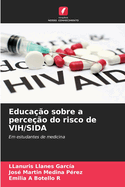 Educa??o sobre a perce??o do risco de VIH/SIDA