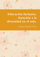 Educacion Inclusiva. Atencion a la diversidad en el aula.