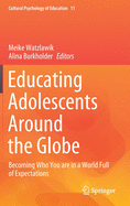 Educating Adolescents Around the Globe: Becoming Who You Are in a World Full of Expectations