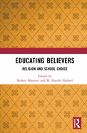 Educating Believers: Religion and School Choice