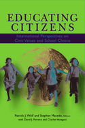 Educating Citizens: International Perspectives on Civic Values and School Choice