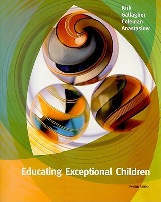 Educating Exceptional Children - Kirk, Samuel, and Gallagher, James J, and Coleman, Mary Ruth