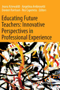 Educating Future Teachers: Innovative Perspectives in Professional Experience