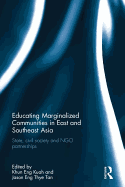 Educating Marginalized Communities in East and Southeast Asia: State, civil society and NGO partnerships
