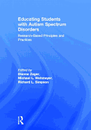 Educating Students with Autism Spectrum Disorders: Research-Based Principles and Practices