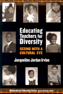 Educating Teachers for Diversity: Seeing with a Cultural Eye