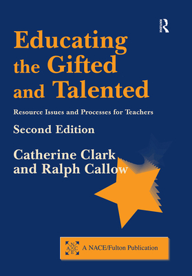 Educating the Gifted and Talented: Resource Issues and Processes for Teachers - Clark, Catherine, and Callow, Ralph