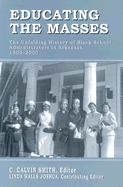 Educating the Masses: The Unfolding History of Black School Administrators in Arkansas, 1900-2000