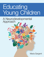 Educating Young Children: A Neurodevelopmental Approach