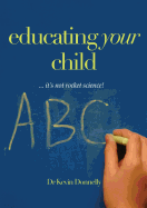Educating Your Child: It's Not Rocket Science