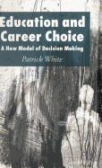 Education and Career Choice: A New Model of Decision Making
