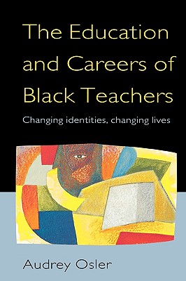 Education and Careers of Black Teachers - Osler, Audrey