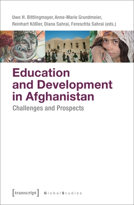 Education and Development in Afghanistan: Challenges and Prospects - Grundmeier, Anne-Marie (Editor), and Sahrai, Diana (Editor), and Sahrai, Fereschta (Editor)