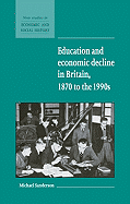 Education and Economic Decline in Britain, 1870 to the 1990s - Sanderson, Michael