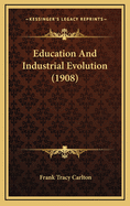 Education and Industrial Evolution (1908)