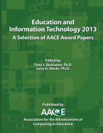 Education and Information Technology 2013: A Selection of Aace Award Papers