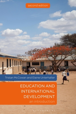 Education and International Development: An Introduction - McCowan, Tristan (Editor), and Unterhalter, Elaine (Editor)