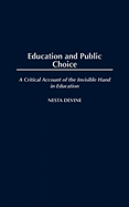 Education and Public Choice: A Critical Account of the Invisible Hand in Education