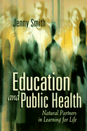 Education and Public Health: Natural Partners in Learning for Life