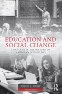 Education and Social Change: Contours in the History of American Schooling