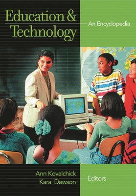 Education and Technology [2 Volumes]: An Encyclopedia - Kovalchick, Ann (Editor), and Dawson, Kara (Editor)