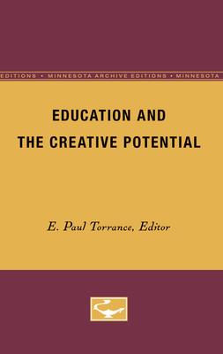 Education and the Creative Potential - Torrance, E (Editor)