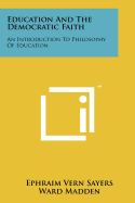 Education and the Democratic Faith: An Introduction to Philosophy of Education
