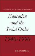 Education and the Social Order: British Eduction Since 1944