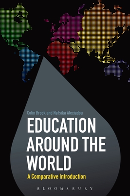 Education Around the World: A Comparative Introduction - Brock, Colin, Dr. (Series edited by), and Alexiadou, Nafsika, Dr.