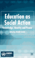 Education as Social Action: Knowledge, Identity and Power