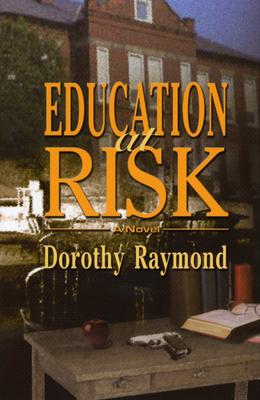 Education at Risk - Raymond, Dorothy MacLean