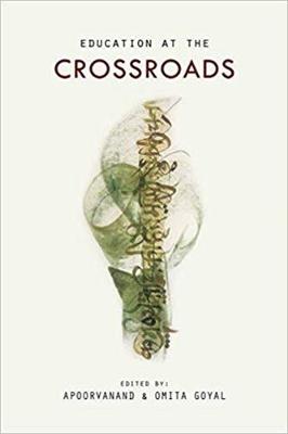 Education at the Crossroads - Goyal, Apoorvanand, Omita (Editor)