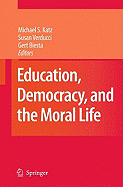 Education, Democracy and the Moral Life