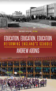 Education, Education, Education: Reforming England's Schools