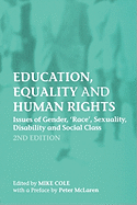 Education, Equality and Human Rights: Issues of Gender, 'race', Sexuality, Disability and Social Class