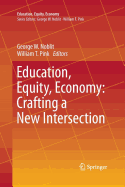 Education, Equity, Economy: Crafting a New Intersection