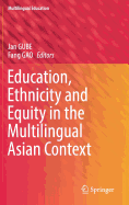 Education, Ethnicity and Equity in the Multilingual Asian Context