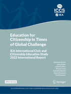 Education for Citizenship in Times of Global Challenge: IEA International Civic and Citizenship Education Study 2022 International Report