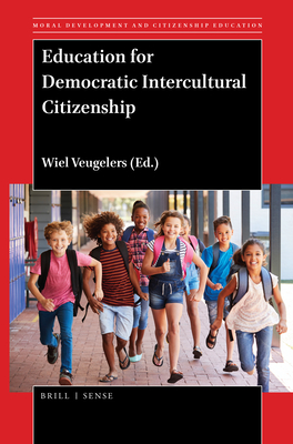 Education for Democratic Intercultural Citizenship - Veugelers, Wiel (Editor)