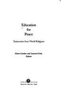 Education for Peace: Testimonies from World Religions - Gordon, Haim (Editor), and Grob, Leonard (Photographer)
