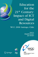Education for the 21st Century - Impact of Ict and Digital Resources: Ifip 19th World Computer Congress, Tc-3 Education, August 21-24, 2006, Santiago, Chile