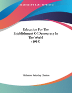 Education For The Establishment Of Democracy In The World (1919)