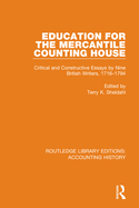 Education for the Mercantile Counting House: Critical and Constructive Essays by Nine British Writers, 1716-1794