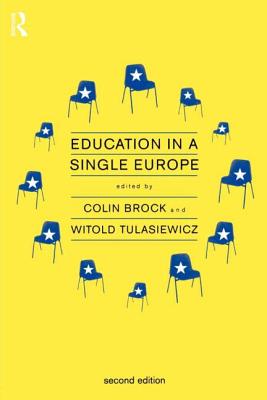 Education in a Single Europe - Brock, Colin, Dr. (Editor), and Tulasiewicz, Withold (Editor)