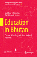 Education in Bhutan: Culture, Schooling, and Gross National Happiness