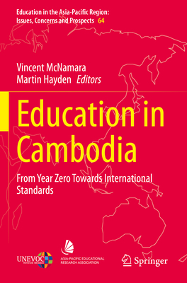 Education in Cambodia: From Year Zero Towards International Standards - McNamara, Vincent (Editor), and Hayden, Martin (Editor)