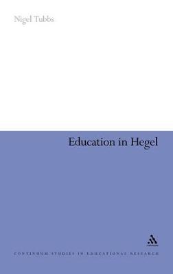 Education in Hegel - Tubbs, Nigel, and Haynes, Anthony (Editor)