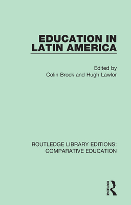 Education in Latin America - Brock, Colin (Editor), and Lawlor, Hugh (Editor)