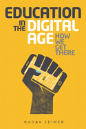 Education in the Digital Age: How We Get There