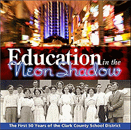 Education in the Neon Shadow: The First 50 Years of the Clark County School District